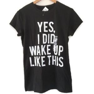 FREEZE Yes I Did Wake Up Like This Black T-shirt